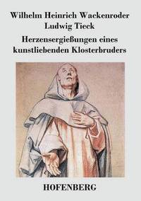 bokomslag Herzensergieungen eines kunstliebenden Klosterbruders