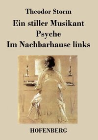 bokomslag Ein stiller Musikant / Psyche / Im Nachbarhause links