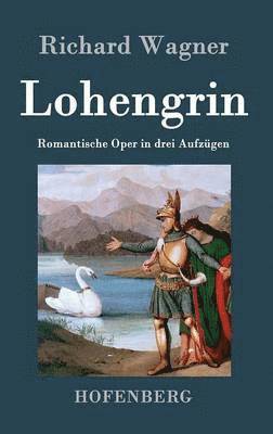 Richard Wagner - Lohengrin, Inbunden