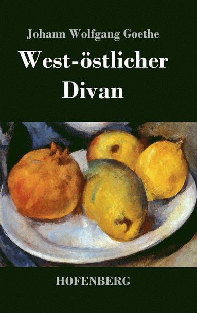 Johann Wolfgang Goethe - West-östlicher Divan, Inbunden
