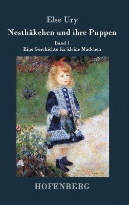 Else Ury - Nesthäkchen und ihre Puppen, Inbunden