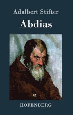 Adalbert Stifter - Abdias, Inbunden