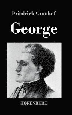 Friedrich Gundolf - George, Inbunden