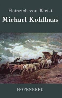 Heinrich Von Kleist - Michael Kohlhaas, Inbunden