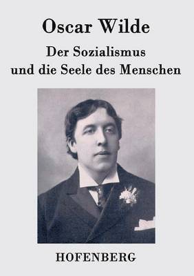 Oscar Wilde - Sozialismus und die Seele des Menschen, Häftad