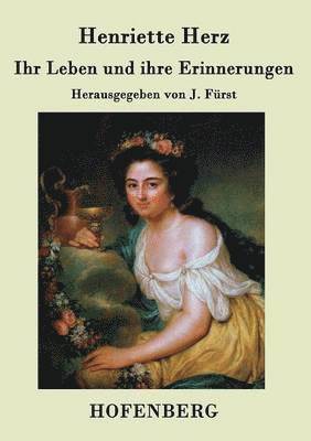 Ihr Leben und ihre Erinnerungen 1