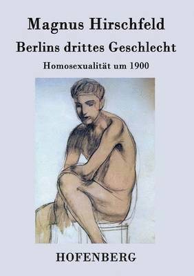 Magnus Hirschfeld - Berlins drittes Geschlecht, Häftad