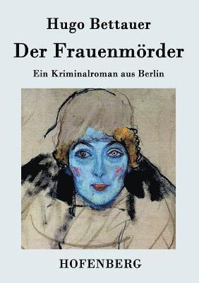Hugo Bettauer - Frauenmörder, Häftad