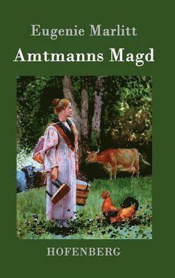 Eugenie Marlitt, Eugenie Marlitt - Amtmanns Magd, Inbunden