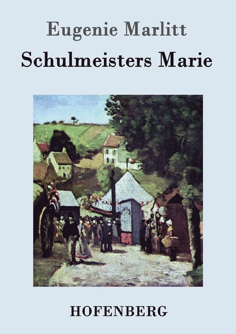 Schulmeisters Marie 1