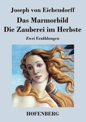bokomslag Marmorbild / Die Zauberei im Herbste