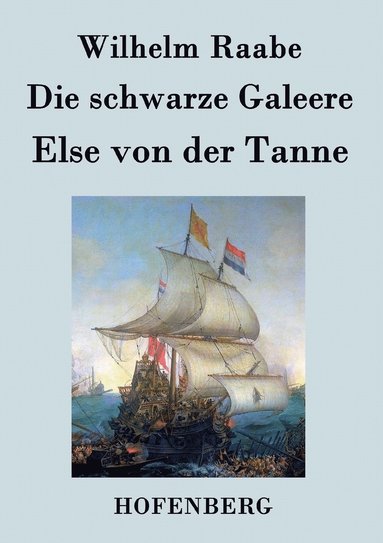 bokomslag Die schwarze Galeere / Else von der Tanne