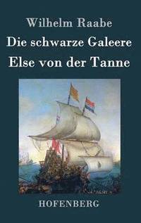 bokomslag Die schwarze Galeere / Else von der Tanne