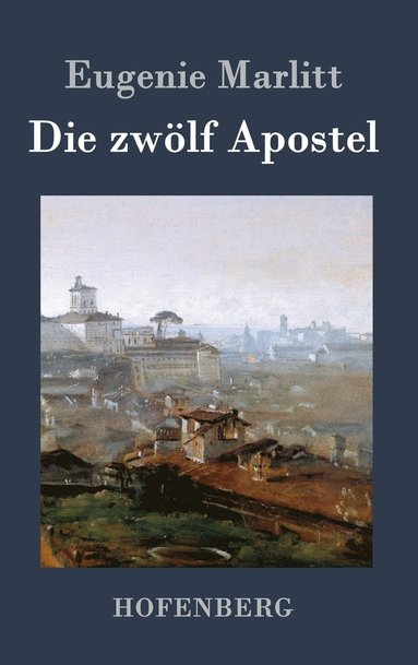 Eugenie Marlitt - zwölf Apostel, Inbunden
