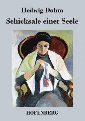 Schicksale einer Seele 1