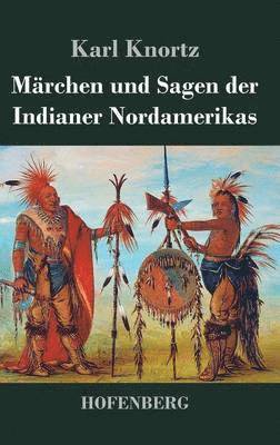 bokomslag Mrchen und Sagen der Indianer Nordamerikas