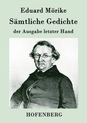 Smtliche Gedichte der Ausgabe letzter Hand 1