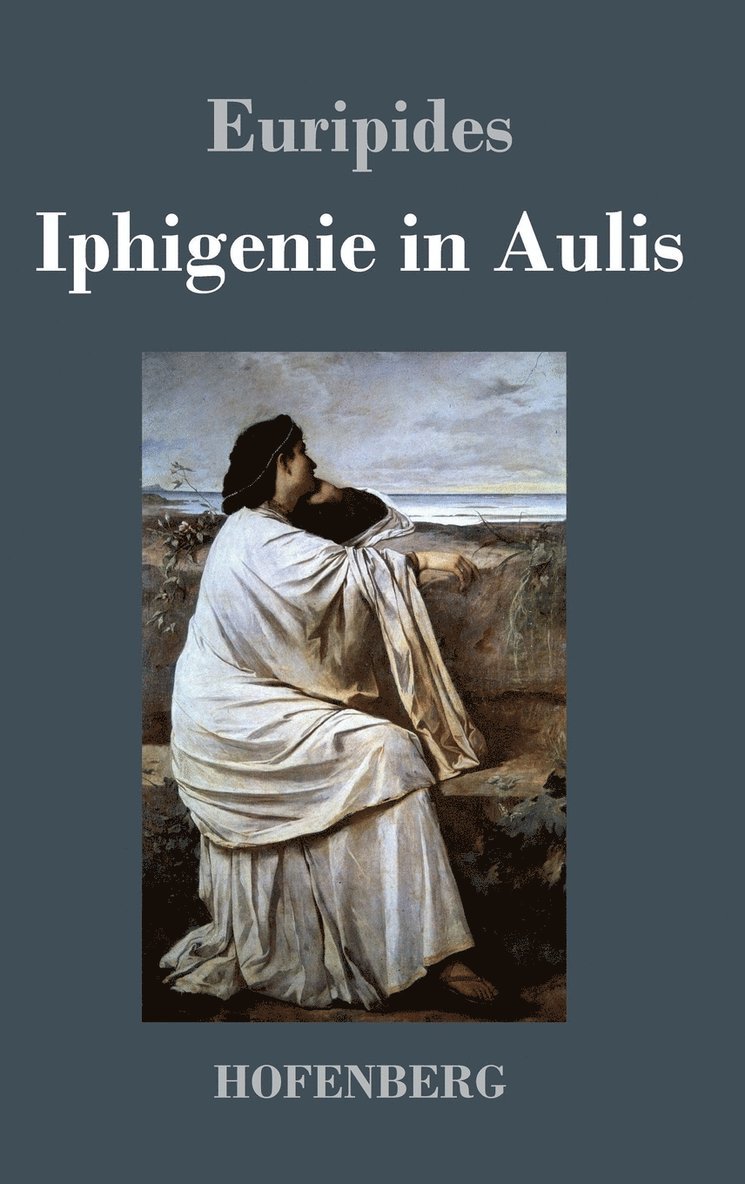 Euripides - Iphigenie in Aulis, Inbunden