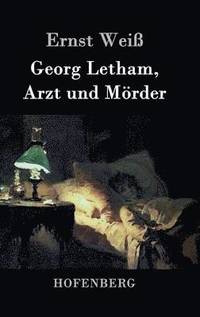 bokomslag Georg Letham, Arzt Und Morder