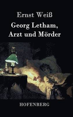 Georg Letham, Arzt Und Morder 1