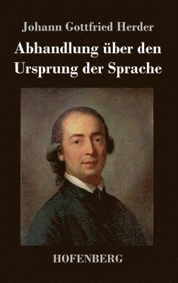 Johann Gottfried Herder - Abhandlung über den Ursprung der Sprache, Inbunden