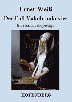 Der Fall Vukobrankovics 1