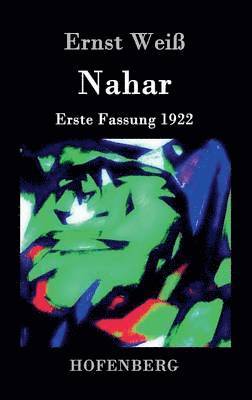 Ernst Weiß, Ernst Weiß - Nahar, Inbunden