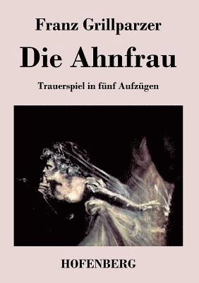 Die Ahnfrau 1