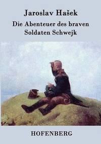 bokomslag Die Abenteuer des braven Soldaten Schwejk