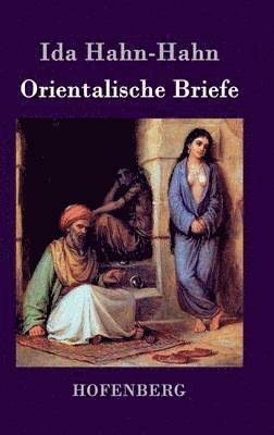 Ida Hahn-Hahn, Ida Hahn-Hahn - Orientalische Briefe, Inbunden