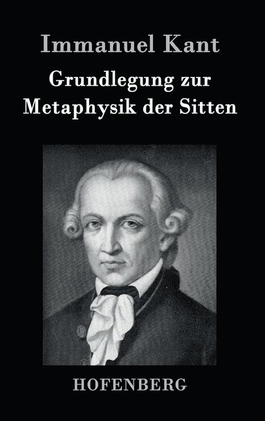 bokomslag Grundlegung zur Metaphysik der Sitten