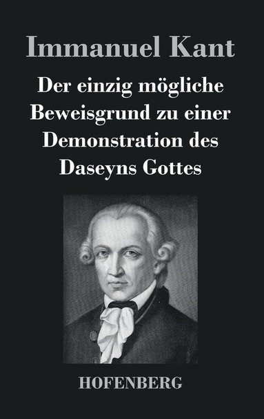 bokomslag Der einzig mgliche Beweisgrund zu einer Demonstration des Daseyns Gottes