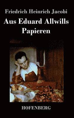 Aus Eduard Allwills Papieren 1