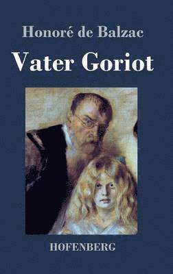 Honoré de Balzac - Vater Goriot, Inbunden