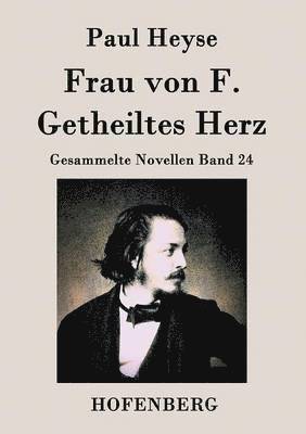 bokomslag Frau von F. / Getheiltes Herz