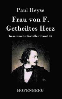 bokomslag Frau von F. / Getheiltes Herz