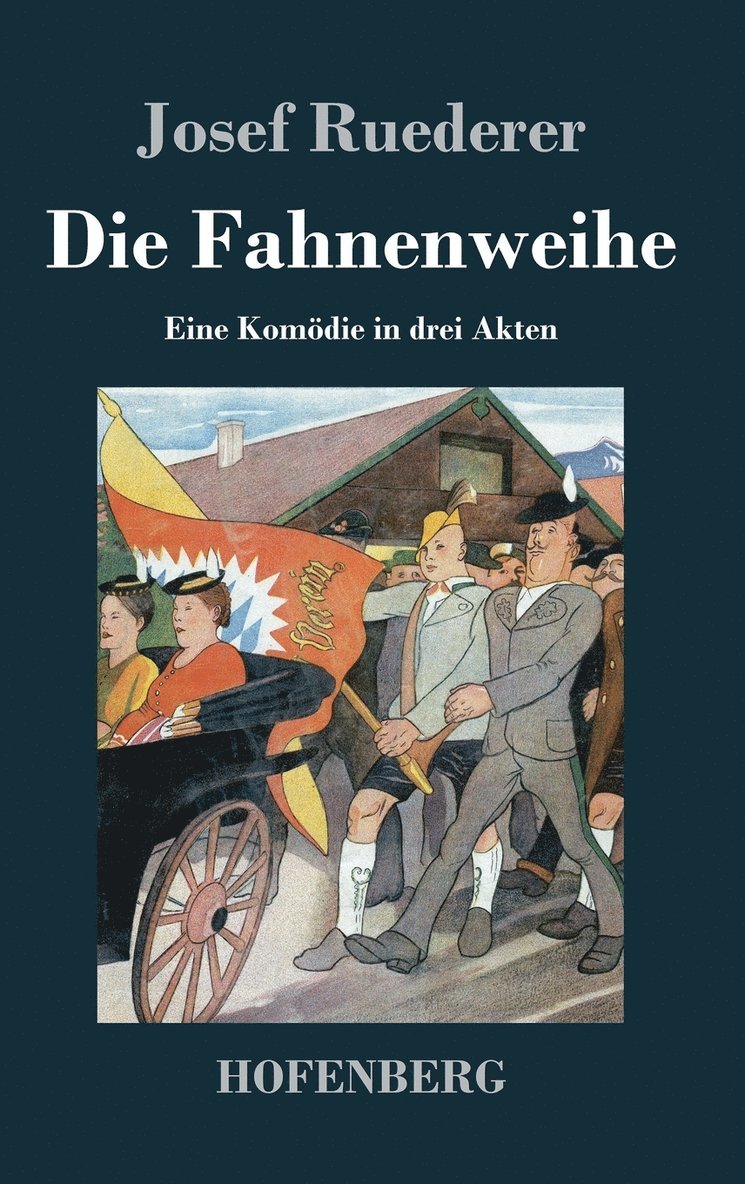 Josef Ruederer - Fahnenweihe, Inbunden