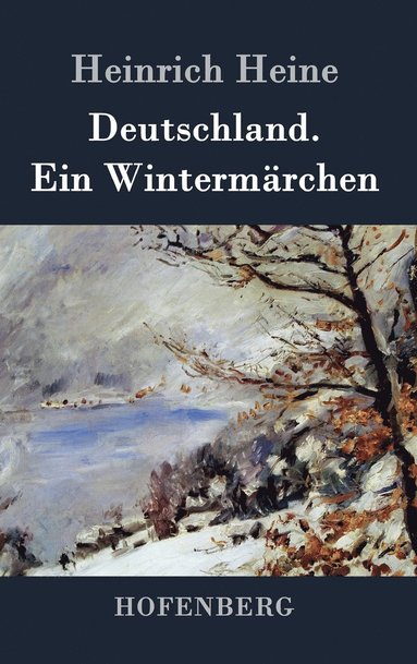 Heinrich Heine - Deutschland. Ein Wintermärchen, Inbunden