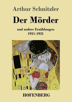 Arthur Schnitzler - Mörder, Häftad