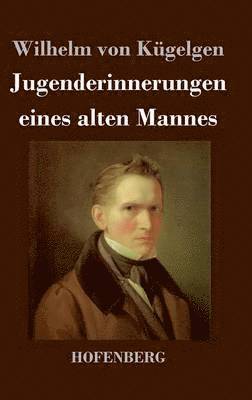 Wilhelm Von Kügelgen, Wilhelm von Kügelgen - Jugenderinnerungen eines alten Mannes, Inbunden