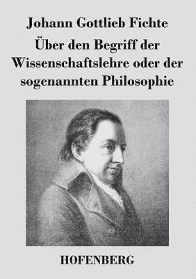 bokomslag Über den Begriff der Wissenschaftslehre oder der sogenannten Philosophie