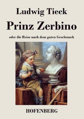 bokomslag Prinz Zerbino oder die Reise nach dem guten Geschmack