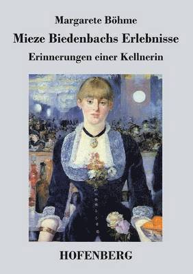 Margarete Böhme - Mieze Biedenbachs Erlebnisse, Häftad