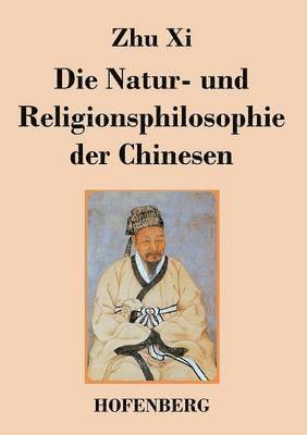 bokomslag Die Natur- und Religionsphilosophie der Chinesen