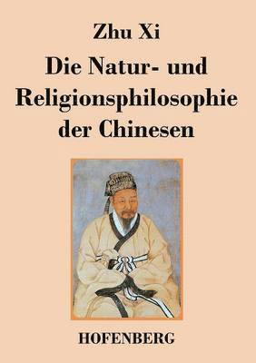 Die Natur- und Religionsphilosophie der Chinesen 1