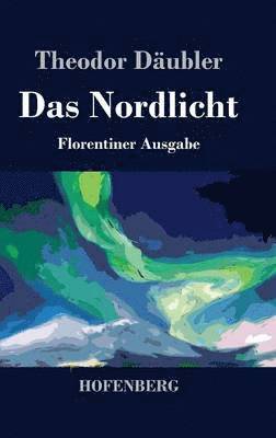 bokomslag Das Nordlicht (Florentiner Ausgabe)
