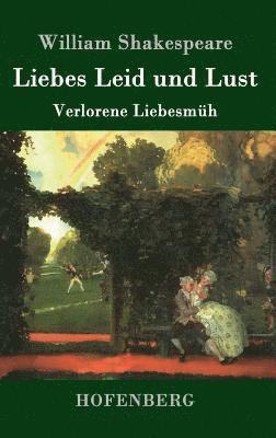 William Shakespeare, William Shakespeare - Liebes Leid und Lust, Inbunden