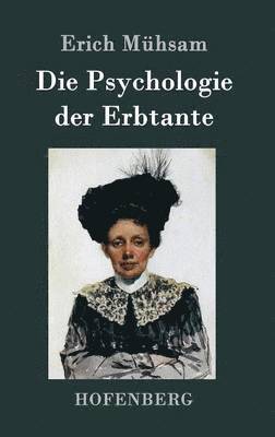 Erich Mühsam, Erich Mühsam - Psychologie der Erbtante, Inbunden