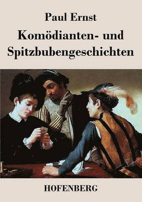 Paul Ernst, Paul Ernst - Komödianten- und Spitzbubengeschichten, Häftad