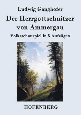 Ludwig Ganghofer - Herrgottschnitzer von Ammergau, Häftad